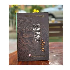 Phật Giáo Với Dân Tộc – Thượng toạ, TS. Thích Đức Thiện, Th.S Nguyễn Thái Bình – NXB CTQG - Bình