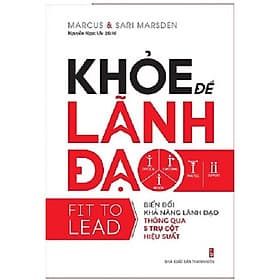 Sách Khỏe Để Lãnh Đạo: Biến Đổi Khả Năng Lãnh Đạo Thông Qua 5 Trụ Cột Hiệu Suất - Long