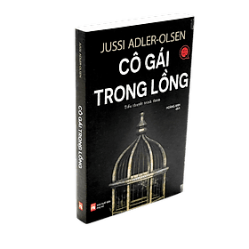 Trinh Thám - Tiểu Thuyết - Cô Gái Trong Lồng - Jussi Adler-Olsen - Jussi Adler-Olsen