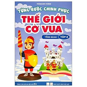 Từng Bước Chinh Phục Thế Giới Cờ Vua - Tổng Quan - Tập 2 - Vũ