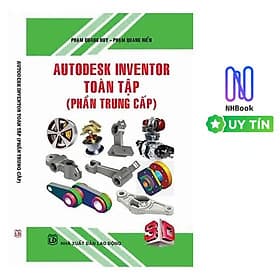 Autodesk inventor toàn tập ( Phần Trung cấp) - STK - Thương Thương