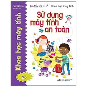 Tớ Đến Với Khoa Học Máy Tính: Sử Dụng Máy Tính An Toàn - Khoa