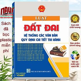 Sách Luật Đất Đai 2024 – Hệ Thống Các Văn Bản Quy Định Chi Tiết Thi Hành - V2468T - Việt Hà