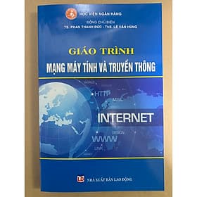 Giáo Trình Mạng Máy Tính Và Truyền Thông - TS. Phan Thanh Đức - 