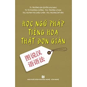 Hoc ngữ pháp tiếng Hoa thật đơn giản - NXB Tổng hợp Thành Phố Hồ Chí Minh