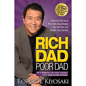 Sách phát triển bản thân tiếng Anh: Rich Dad, Poor Dad: What The Rich Teach Their Kids About Money - That The Poor And The Middle Class Do Not!