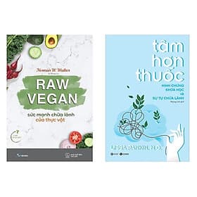 Combo 2Q sách sức khỏe: Raw Vegan – Sức Mạnh Chữa Lành Của Thực Vật + Tâm Hơn Thuốc - Minh Chứng Khoa Học Về Sự Tự Chữa Lành - Minh