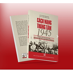 Cách mạng tháng Tám 1945 - Thắng lợi vĩ đại đầu tiên của dân tộc Việt Nam trong thế kỷ XX (TB2025) - Nam Việt