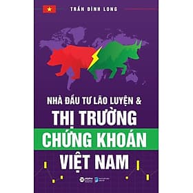 Nhà Đầu Tư Lão Luyện Và Thị Trường Chứng Khoán Việt Nam _AL - Nhã Nam