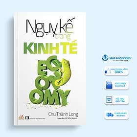 Ngụy Kế Trong Kinh Tế - Chu Thành Long - Vanlangbooks - Văn