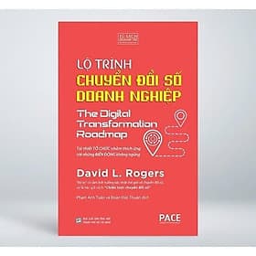 Lộ Trình Chuyển Đổi Số Doanh Nghiệp - David L. Rogers - Pace Books - 