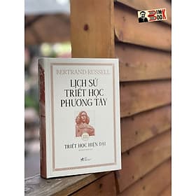 (Bìa Cứng In Màu) (Nobel Văn chương 1950) LỊCH SỬ TRIẾT HỌC PHƯƠNG TÂY - Tập 3 - Triết Học Hiện Đại - Bertrand Russell - dịch giả Hồ Hồng Đăng - Nhã Nam - Hồng Mâu