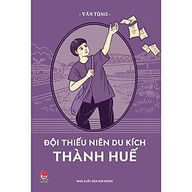 Đội Thiếu Niên Du Kích Thành Huế - Bản Quyền - Kim Quý
