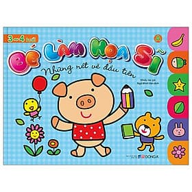 Bé Làm Họa Sĩ - Những Nét Vẽ Đầu Tiên - 3~4 Tuổi - Tập A - Lâm Tú