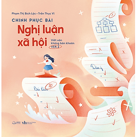 Sách Chinh Phục Bài Nghị Luận Xã Hội - Chinh Ba