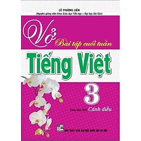 Vở Bài Tập Cuối Tuần Tiếng Việt Lớp 3 - Dùng Kèm SGK Cánh Diều - Hồng Ân - An Vi