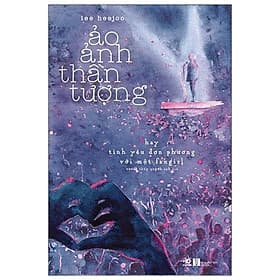 Sách Ảo Ảnh Thần Tượng - Nhã Nam