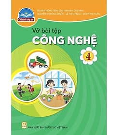 Sách Vở bài tập Công Nghệ 4- Chân Trời Sáng Tạo (Kèm Nilon bọc Sách) - Chà