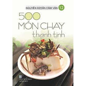 500 Món Chay Thanh Tịnh - Tập 12