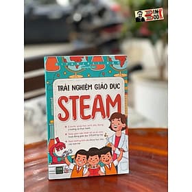 TRẢI NGHIỆM GIÁO DỤC STEAM – Gitanjali Rao – Dương Bùi dịch – 1980 Books – NXB Lao Động - 