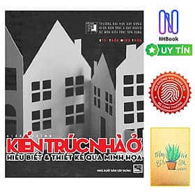 Giáo Trình Kiến Trúc Nhà Ở Hiểu Biết & Thiết Kế Qua Minh Họa ( Tặng Kèm Sổ Tay) - Minh Minh