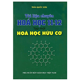 Sách Tài Liệu Chuyên Hóa Học 11 -12 Tập 1 - Hóa Học Hữu Cơ - G