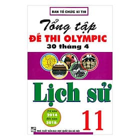 Sách Tổng Tập Đề Thi Olympic 30 Tháng 4 Lịch Sử 11 - An Thi
