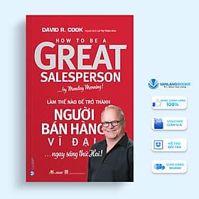 Sách Làm Thế Nào Để Trở Thành Người Bán Hàng Vĩ Đại… Ngay Sáng Thứ Hai - Lâm Hà