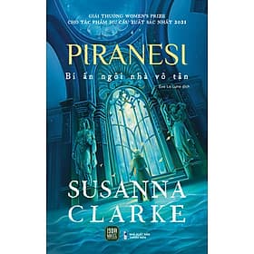 PIRANESI Bí ẩn ngôi nhà vô tận - Susanna Clarke - 