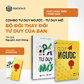 Combo Tư Duy Ngược + Tư Duy Mở (Nguyễn Anh Dũng) SBOOKS - Nguyễn Anh Dũng