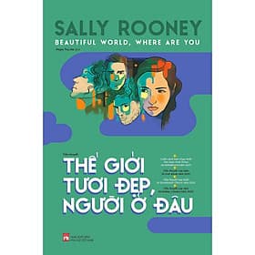 Thế Giới Tươi Đẹp, Người ở Đâu - Tiểu Thuyết - Sally Rooney - NXB Phụ Nữ - Nam Việt