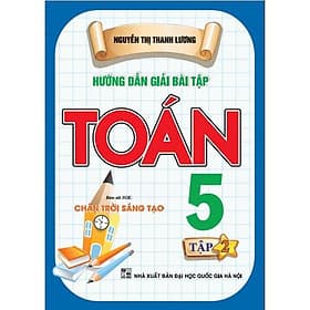 Hướng Dẫn Giải Bài Tập Toán Lớp 5 - Tập 2 - Bám Sát SGK Chân Trời Sáng Tạo - Hồng Ân - An