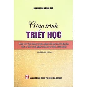 Giáo Trình Triết Học (Dùng Cho Khối Không Chuyên Ngành Triết Học Trình Độ Đào Tạo Thạc Sĩ, Tiến Sĩ Các Ngành Khoa Học Tự Nhiên, Công Nghệ) - Xuất Bản Lần Thứ 8 - ST - 