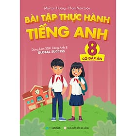 Sách Bài Tập Thực Hành Tiếng Anh 8 (Có Đáp Án - Dùng kèm SGK Tiếng Anh 8 Global Success) - HAN