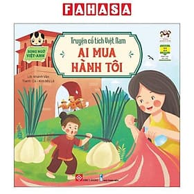 Truyện Cổ Tích Việt Nam (Song Ngữ Việt-Anh) - Ai Mua Hành Tôi - Việt Hà