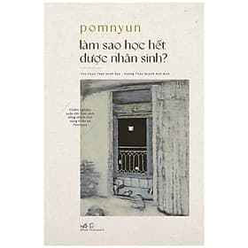 Làm Sao Học Hết Được Nhân Sinh - Nhã Nam