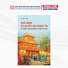 Nhà nước và quyền lực chính trị ở Việt Nam đầu thế kỉ XIX - Nam Việt