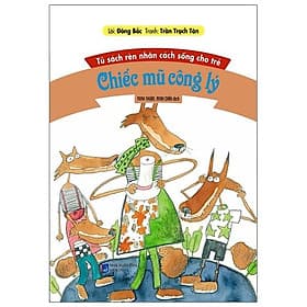 Tủ Sách Rèn Nhân Cách Sống Cho Trẻ - Chiếc Mũ Công Lý - Văn