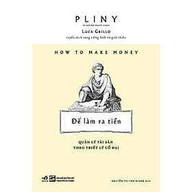 Sách How To Make Money - Để Làm Ra Tiền - Nhã Nam