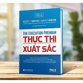 Thực Thi Xuất Sắc - Robert Kaplan & David Norton - Pace Books - David Norton