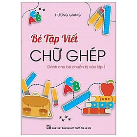 Bé Tập Viết Chữ Ghép - Cty Văn Hóa Khang Việt