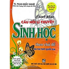 Chinh phục câu hỏi lí thuyết Sinh học theo chủ đề (Ôn thi THPT Quốc gia) - Theo Theobald