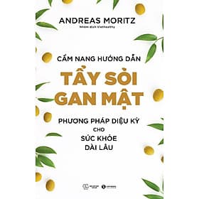 Cẩm Nang Hướng Dẫn Tẩy Sỏi Gan Mật - Phương Pháp Diệu Kỳ Cho Sức Khoẻ Dài Lâu - Gã
