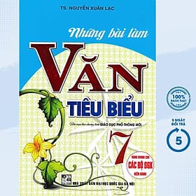 Những Bài Làm Văn Tiêu Biểu Lớp 7 - Dùng Chung Cho Các Bộ SGK Hiện Hành - Hồng Ân - An