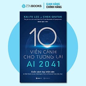 AI 2041 - 10 Viễn Cảnh Trong Tương Lai - Tác giả Chen Qiufan, Kai-Fu Lee - Saigon Books