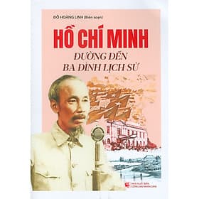 Hồ Chí Minh - Đường Đến Ba Đình Lịch Sử - Minh Minh