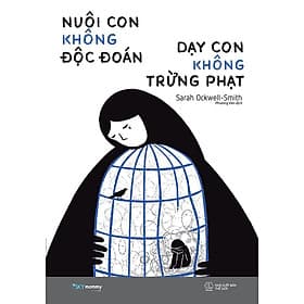 Nuôi Con Không Độc Đoán, Dạy Con Không Trừng Phạt - Đoàn Trung Còn