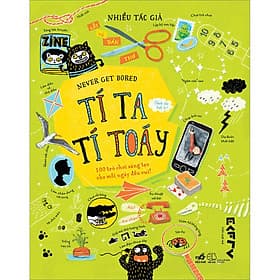 Sách Never Get Bored - Tí Ta Tí Toáy - Nhã Nam