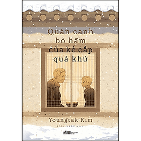 Sách Quán Canh Bò Hầm Của Kẻ Cắp Quá Khứ - Nhã Nam