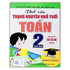 Thử Sức Trạng Nguyên Nhỏ Tuổi Môn Toán Lớp 2 - Tập 2 (Biên Soạn Theo Chương Trình Mới) - Theo Theobald